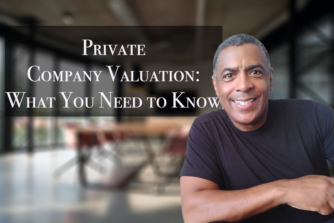Private Company Valuation: What You Need To Know