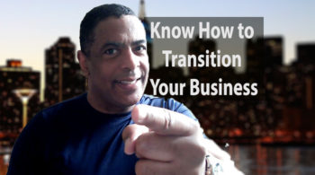 Transitioning the Business
